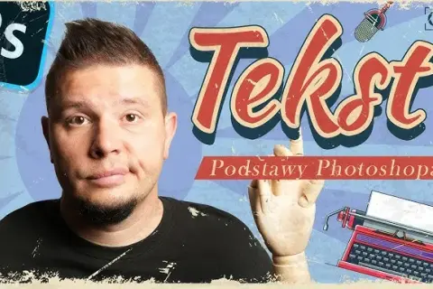 Jak edytować tekst w Photoshopie? Zostań mistrzem typografii!